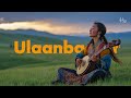 Hometown Vibes 🎵Ulaanbaatar, where the winds of the steppes whisper stories| Mongolia | CHILL MUSIC