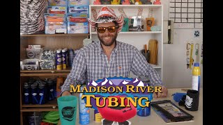Madison River Tubing - Summer 2021 Information