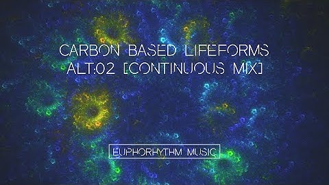 Carbon Based Lifeforms - ALT:02 Continuous Mix | Euphorhythm Mix March 2020