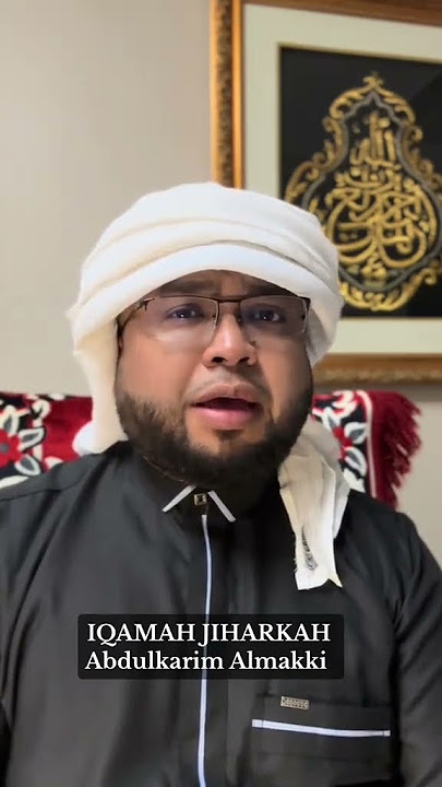 TRENDING‼️ IQAMAH JIHARKAH - Abdulkarim Almakki.          #iqamah #jiharkah #azan #trending