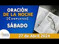 Oración De La Noche Hoy Sábado 27 Abril 2024 l Padre Carlos Yepes l Completas l Católica l Dios