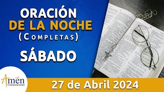 Oración De La Noche Hoy Sábado 27 Abril 2024 l Padre Carlos Yepes l Completas l Católica l Dios