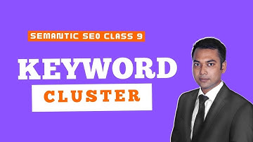 SEO Keyword Clustering in Bangla With Its Importance and Example | Class 9 | SEO Full Course Bangla