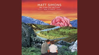We Can Do Better (NEW_ID Remix) - Matt Simons & NEW_ID