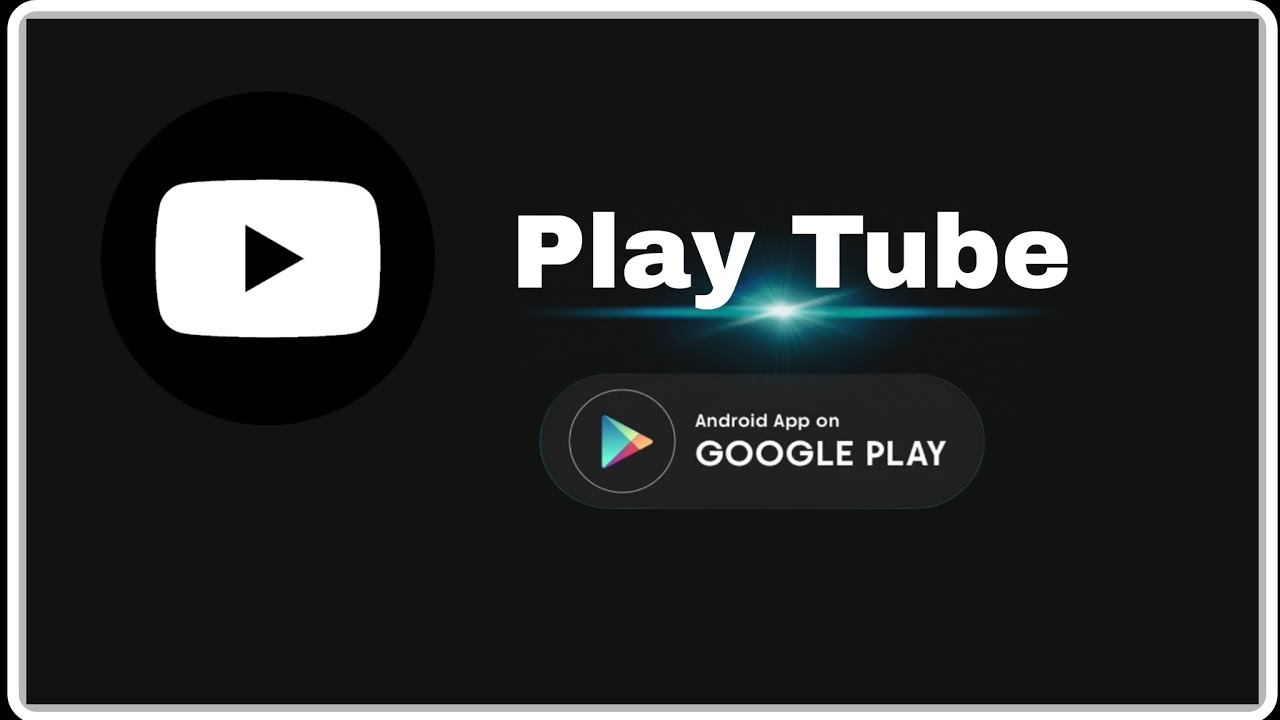 Play Tube No ads play on videos YouTube