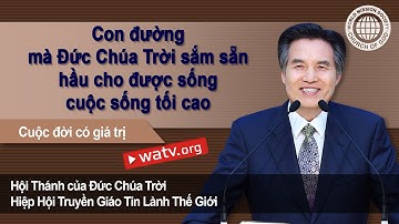 Cuộc đời có giá trị 【Hội Thánh của Đức Chúa Trời, An Xang Hồng, Đức Chúa Trời Mẹ】