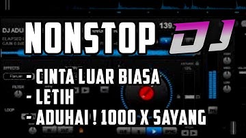 DJ TIKTOK NONSTOP CINTA LUAR BIASA x LETIH x ADUHAI ! SERIBU KALI SAYANG SPESYAL LAGU PILIHAN 🤩