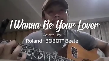 I Wanna Be Your Lover COVER by Roland Bobot Becte