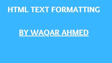 HTML Text Formatting Tags Lec- 7 | HTML tutorial for beginners in Urdu/Hindi | Waqar Ahmed
