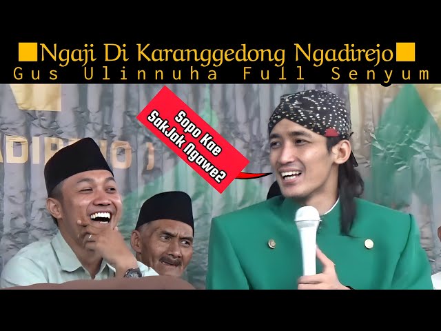 GUS ULIN NUHA BIKIN BAPER-PENGAJIAN GUS ULIN NUHA TERBARU 2024 LIVE KARANGGEDONG NGADIREJO TMG class=