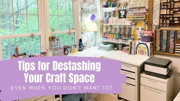 Tips for Destashing Your Craft Space