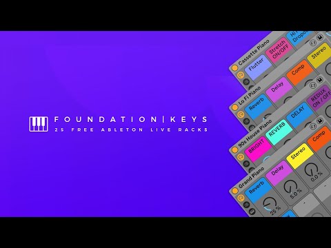 25 FREE Ableton Piano Racks F O U N D A T I O N | K E Y S