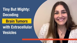 Luz Cumba García (Mayo Clinic): Decoding Brain Tumors with Extracellular Vesicles