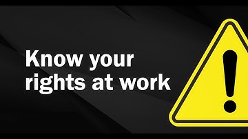 Know your rights at work
