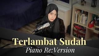 It's Too Late - Piano Re:Version Sessions | Hanin Dhiya