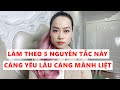 Làm theo 5 nguyên tắc này  Càng yêu lâu càng mãnh liệt