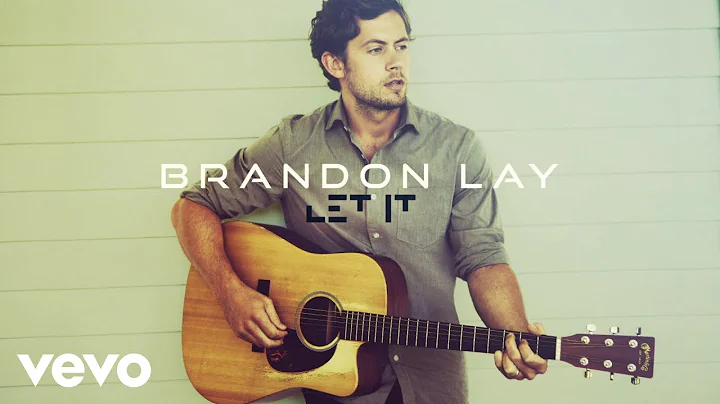 Brandon Lay - Let It (Official Audio)