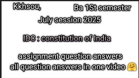 Kkhsou,Ba 1st semester, IDC : constitution of India, Assignment question answers, july session 2025