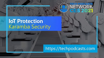 Karamba Security is preventing hacking into the IoT @ CES 2021