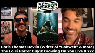 Chris Thomas Devlin (Writer of Cobweb & more) Interview - Growing On You Live #222