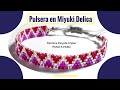 PULSERA CON MIYUKI DELICA/ PEYOTE IMPAR/ PULSERA CON DELICAS/BRAZALETE CON MIYUKI/PULSERA SIN TELAR