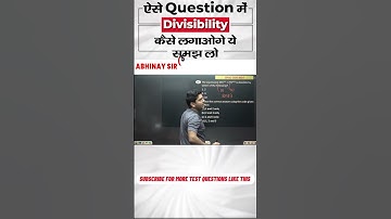 ऐसे Question में Divisibility कैसे लगाओगे ये समझ लो। Abhinay Sir Maths #ssc #maths #shorts