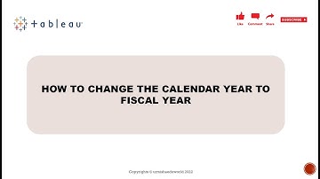 How to change a calendar year to fiscal year? || Learn Tableau