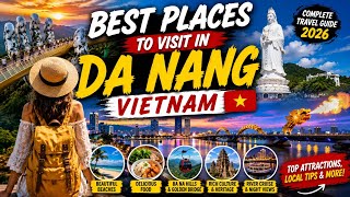Full Best Things to Do in Da Nang, Vietnam 2026 🇻🇳 | Complete Da Nang Travel Guide | Ba Na Hills, Hoi An  News