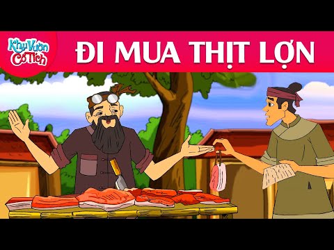 ĐI MUA THỊT LỢN – Truyện cổ tích – Phim hoạt hình – Chuyện cổ tích – Tuyển tập phim hoạt hình hay Mới Nhất
