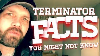 Terminator facts you might not know! Terminator facts you might not know!