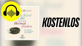 Kostenloses Hörbuch ► Das Kind in dir muss Heimat finden von Stefanie Stahl