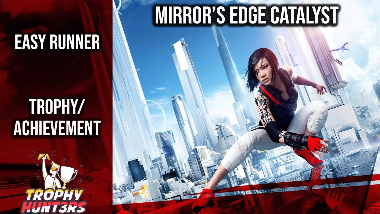 Mirror's Edge Catalyst - Easy Runner Trophy / Achievement Guide