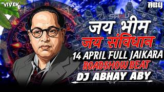 Jai Bheem Jai Savidhan 🔥| 14 April Full Jaikara | Viral Roadshow Mix 🔥| Dj Abhay Aby 