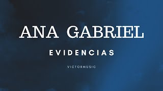 ANA GABRIEL - EVIDENCIAS (LETRA)