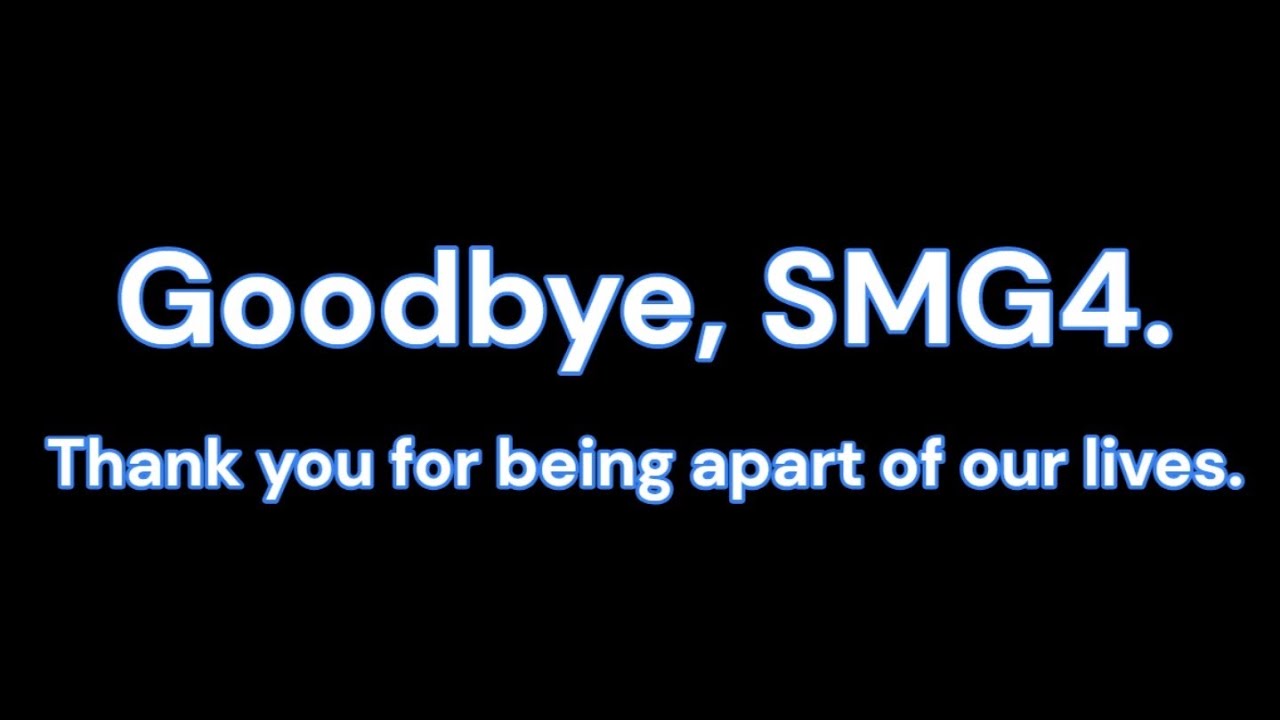 Goodbye, SMG4