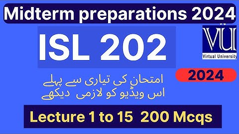 ISL202 Midterm preparation 2024 | ISL202 Midterm MCQs lecture 1 to 15| 200 MCQs | ISL202 past paper