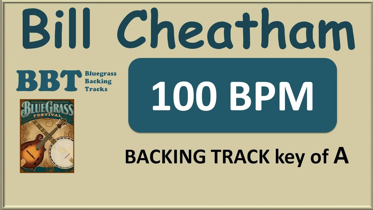 Bill Cheatham - 100 BPM bluegrass backing track - YouTube