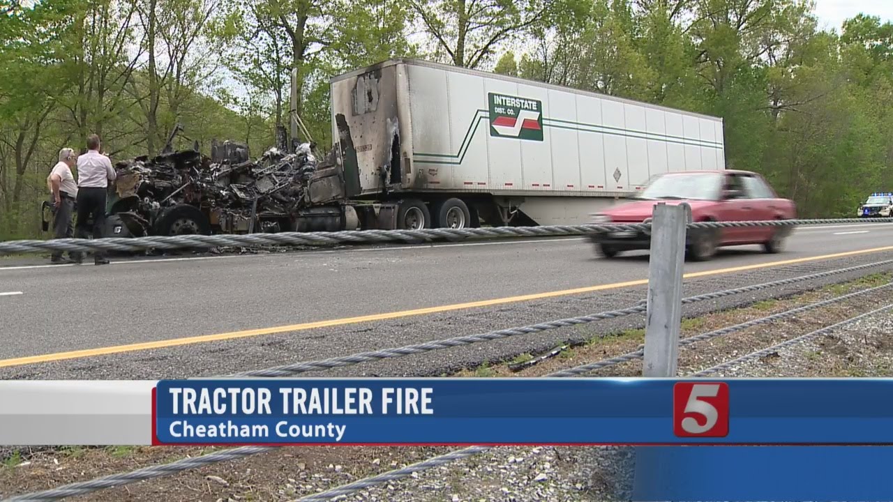 Semi Fire Forces Closure Of I40 In Cheatham Co. YouTube