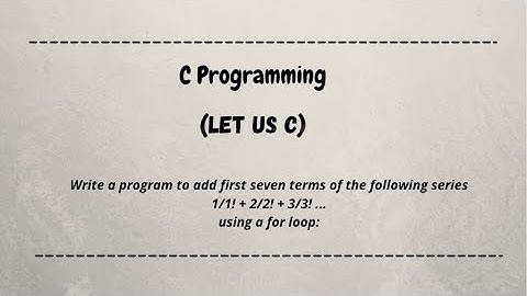 Write a program to add first seven terms of the following series- 1/1! + 2/2! + 3/3! || let us c
