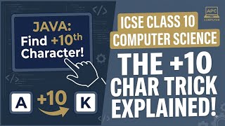 ICSE Class 10 Java: Program to Find Next 10th Character (Step-by-Step)