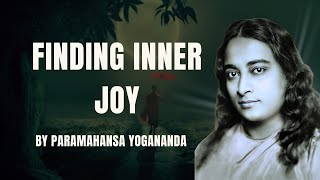 The True Experience of Spiritual Ecstasy: Paramahansa Yogananda on Divine Bliss