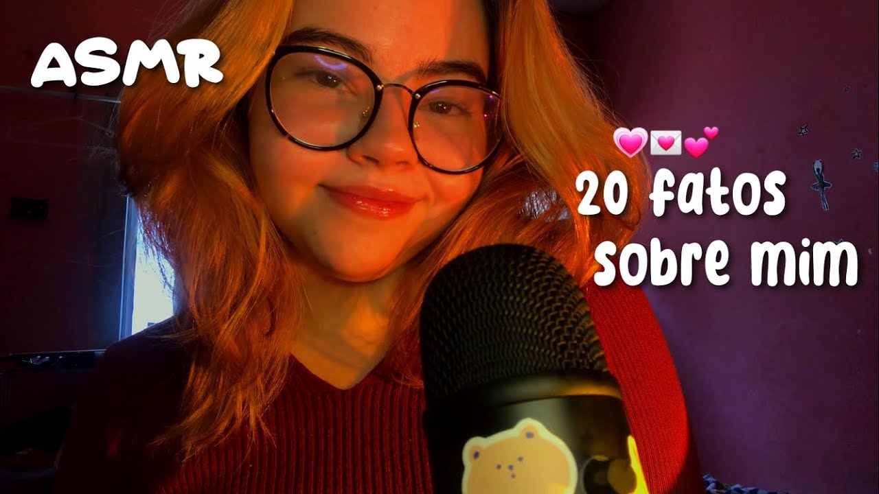 ASMR 20 fatos sobre mim🌷💌 (+ PORQUE EU SUMI)