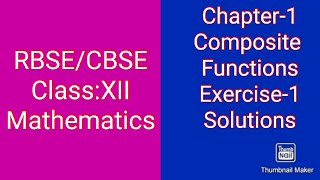 CBSE/RBSE/Class:XII/Mathematics/Ch1:Composite Functions/Exercise-1.1/All Solutions.