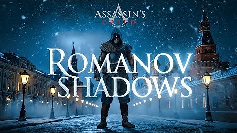 Assassin’s Creed: Romanov Shadows – Cinematic Trailer | Fan Concept