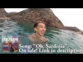 &quot;Oh, Sardinia&quot; Music Video