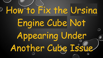 How to Fix the Ursina Engine Cube Not Appearing Under Another Cube Issue