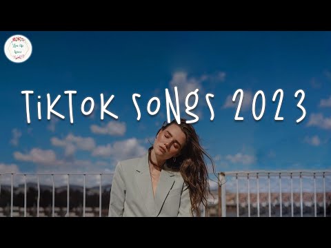 Tiktok songs 2023 🍭 Viral songs latest ~ Best tiktok songs 2023