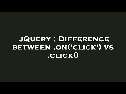 jQuery : Difference between .on('click') vs .click()
