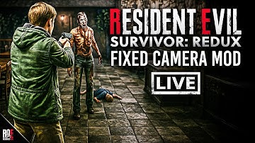 RESIDENT EVIL SURVIVOR: REDUX || FIXED CAMERA (MOD) | FULL GAMEPLAY & DOWNLOAD 🔴LIVE
