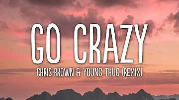 Chris Brown - Go Crazy (Remix) (Lyrics) ft. Young Thug, Future, Lil Durk, Mulatto